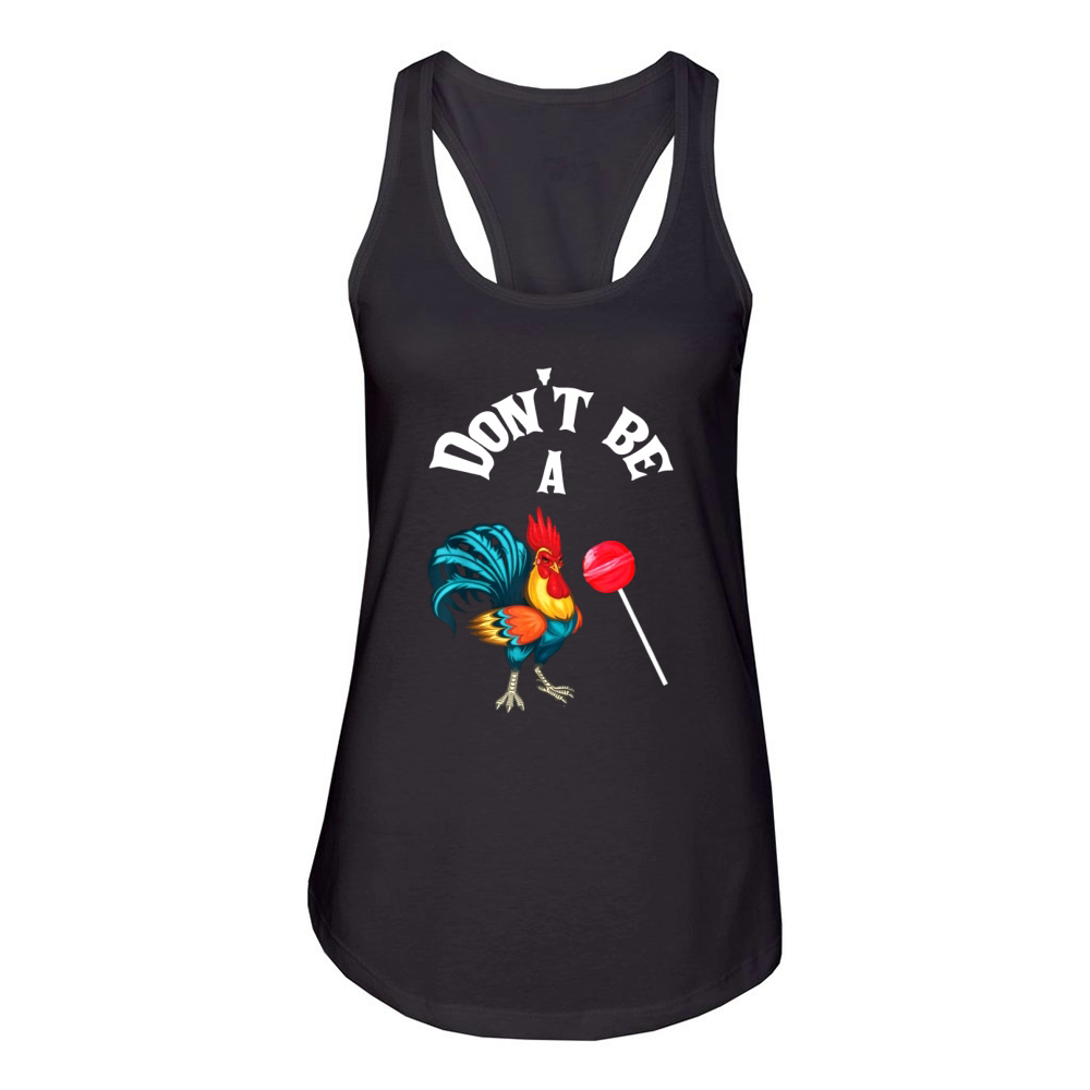 Don’t Be A Cock or A Sucker Women's Racerback Tank
