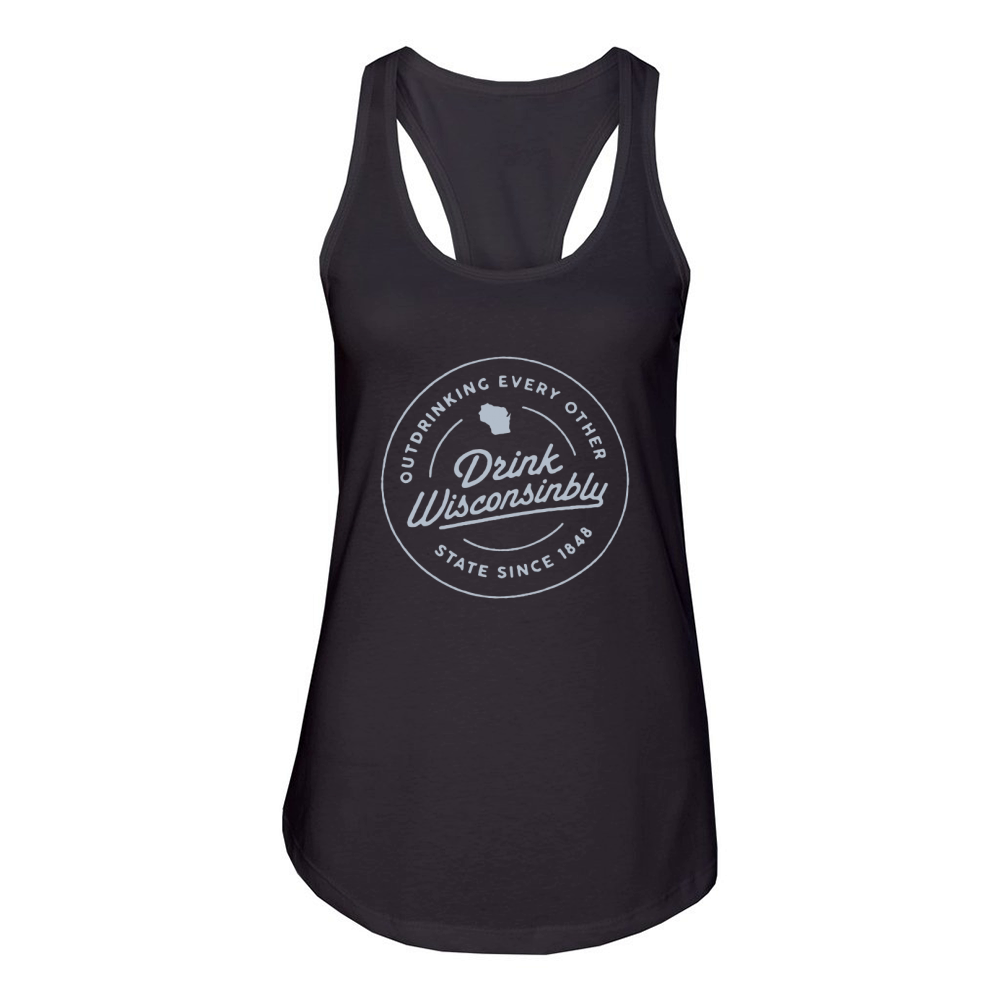 Drink Wisconsinbly Pub outdrinking ever other state since 1848 Women's Racerback Tank