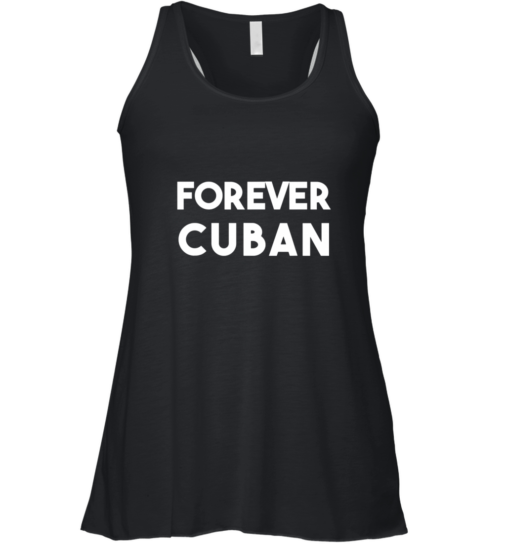 Cuban Pride  Forever Cuban Funny Women's Flowy Tank Top