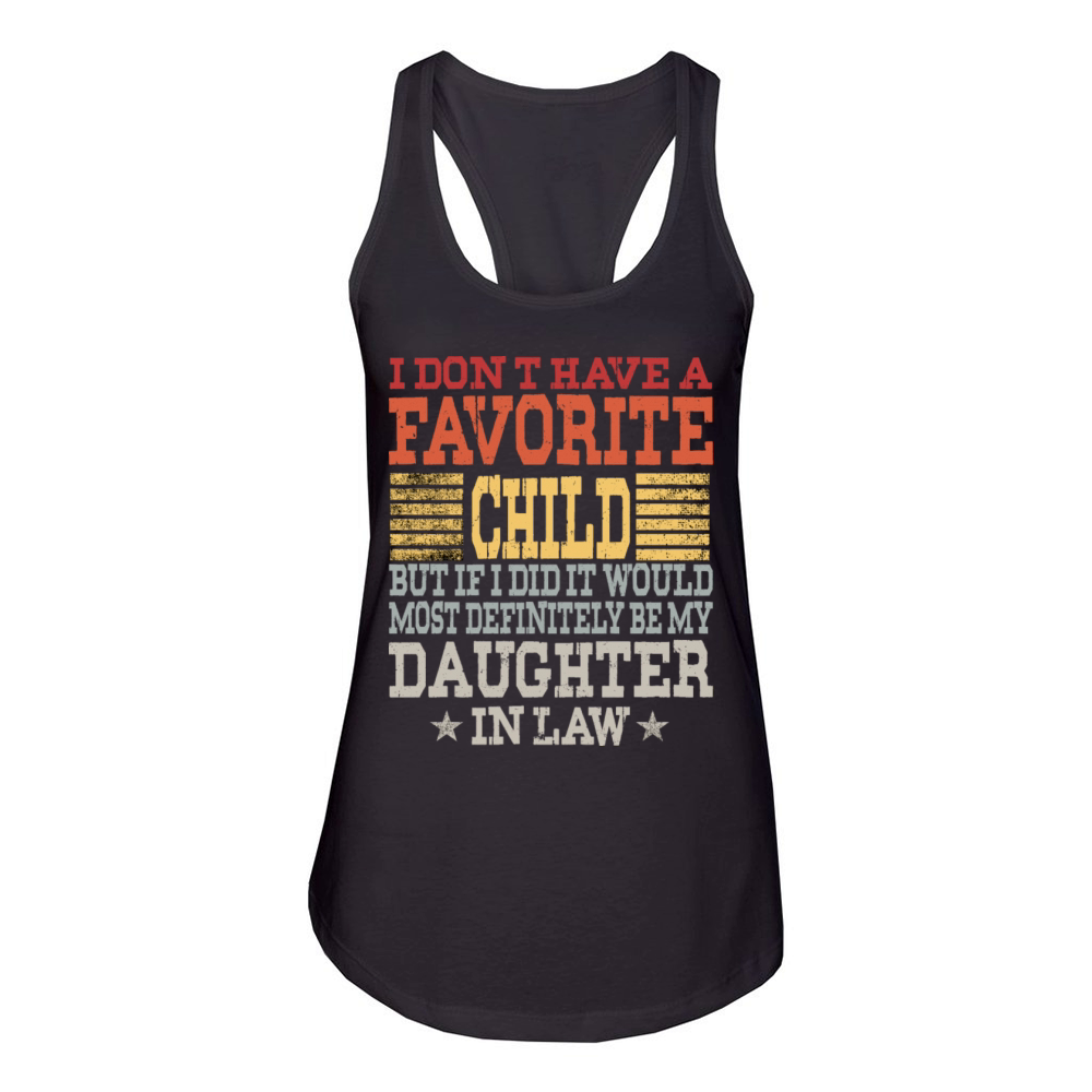 Favorite Child Most Definitely My Daughter In Law Women's Racerback Tank
