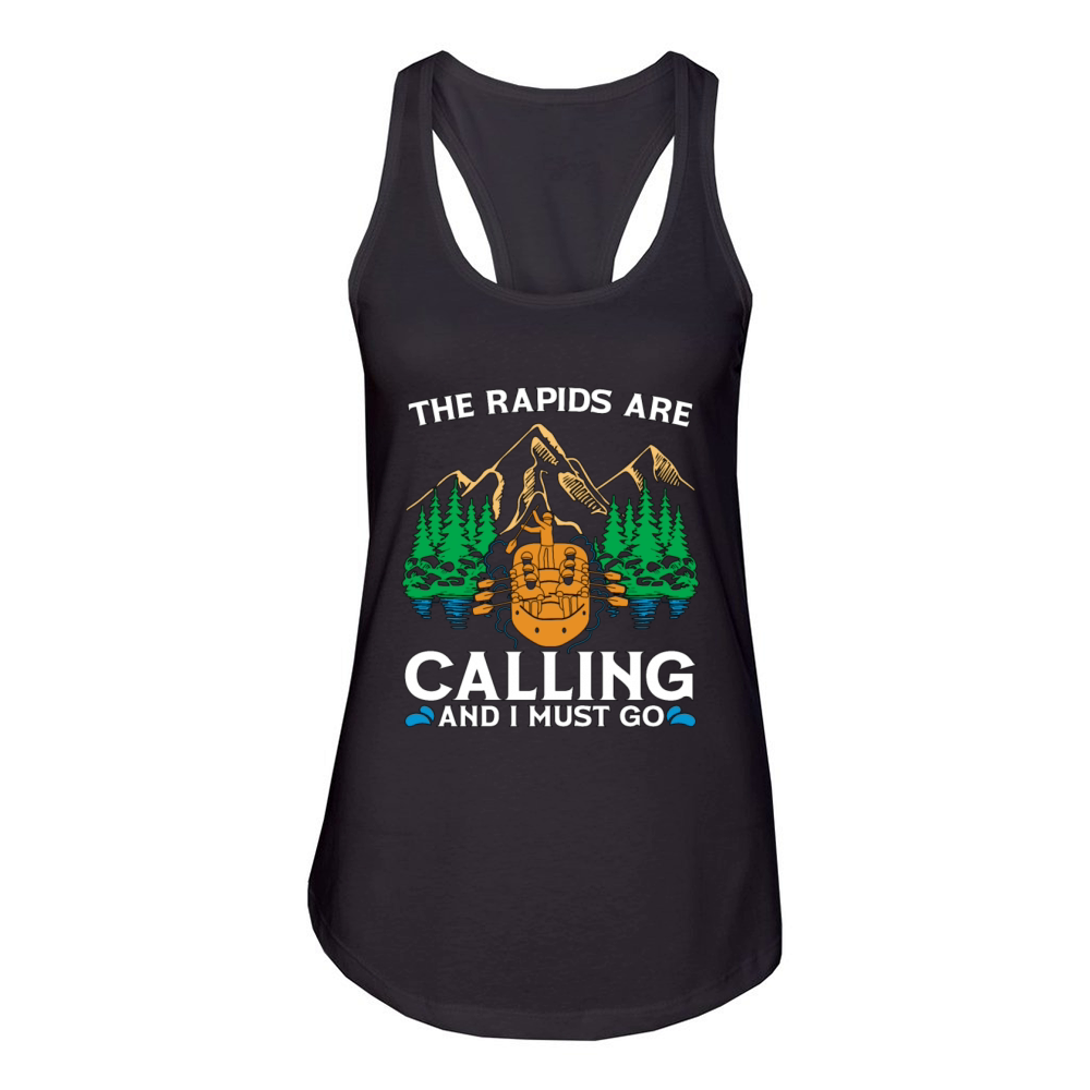 Rafting The Rapids Are Calling White Water Rafting Women's Racerback Tank