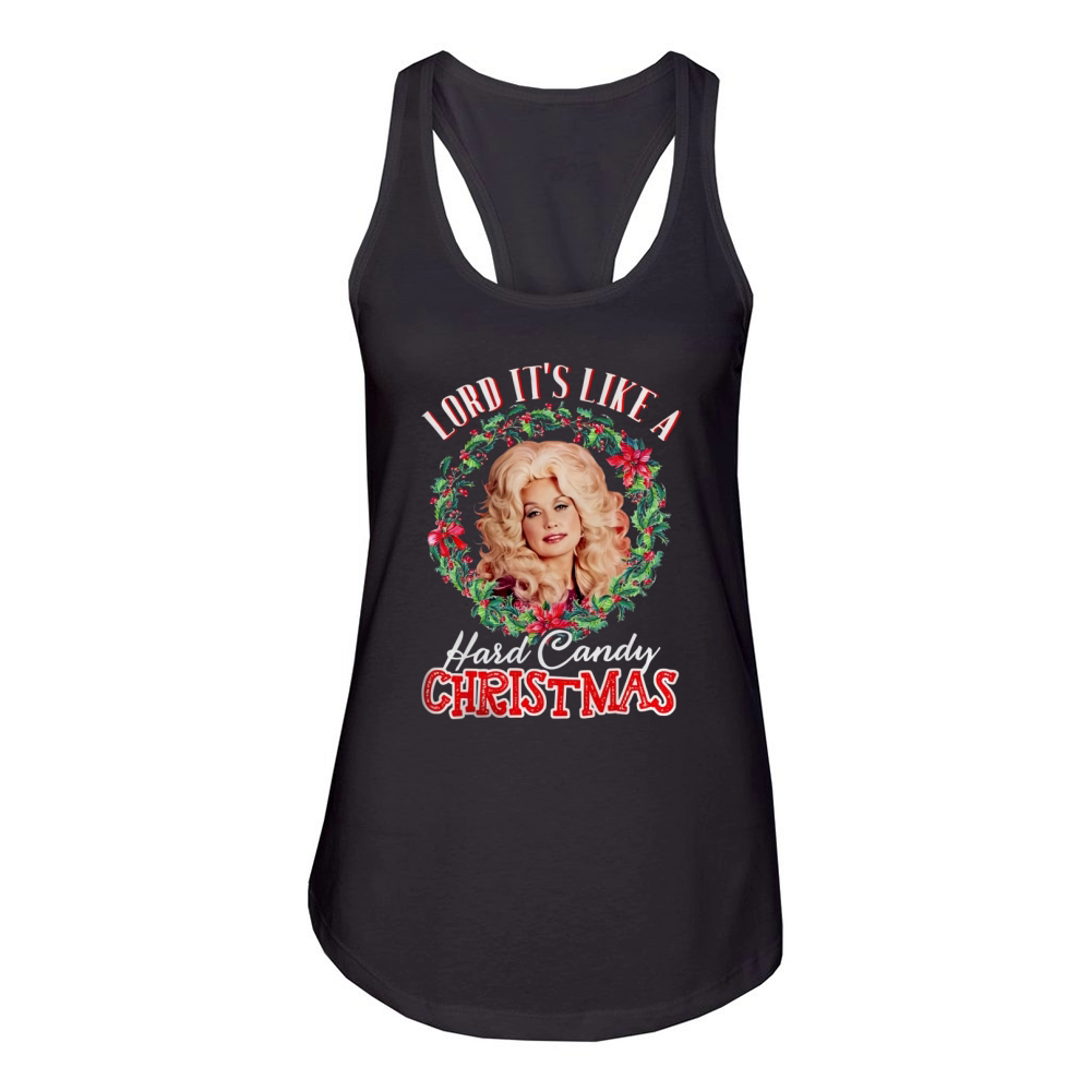 Dolly Parton Lord it’s like a Hard Candy Christmas shirt Women's Racerback Tank