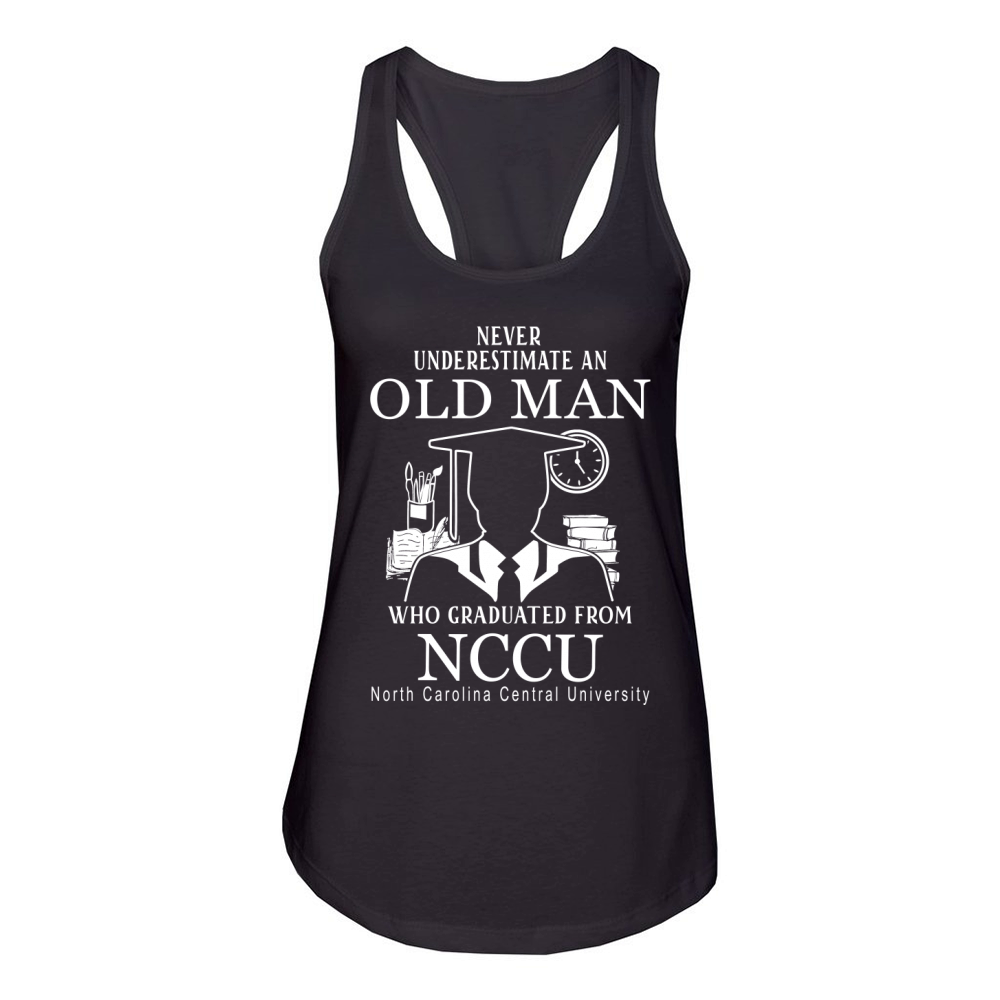 Old Man- Graduated From NCCU- North Carolina Central University Women's Racerback Tank