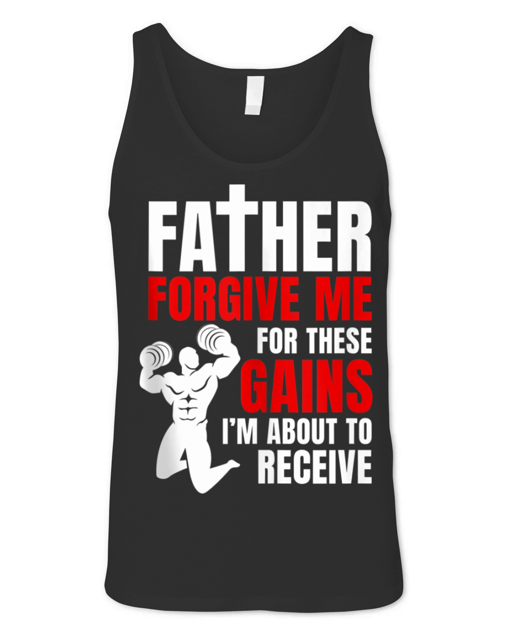 Father Forgive Me For These Gains i’m about to receive Unisex Jersey Tank