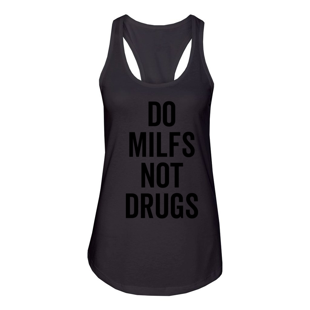 Do Milfs Not Drugs Women's Racerback Tank