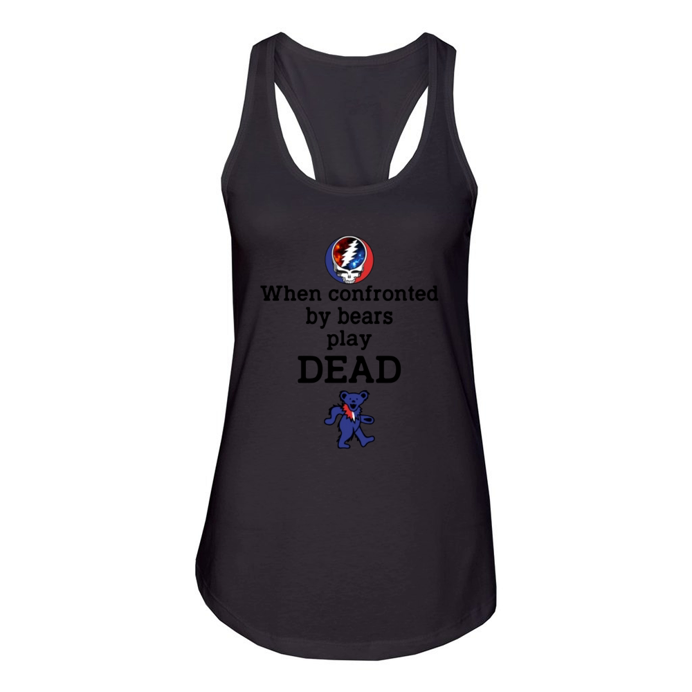 Grateful Dead When confronted by bears play dead shirt Women's Racerback Tank