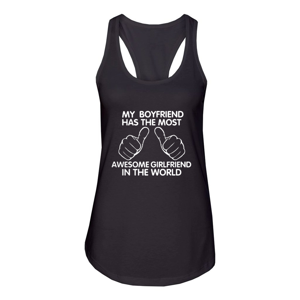 My Boyfriend has the Most Awesome Girlfriend Women's Racerback Tank