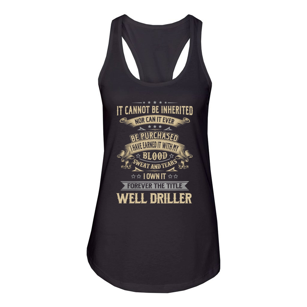 Well Driller Forever Job Title Shirts Women's Racerback Tank