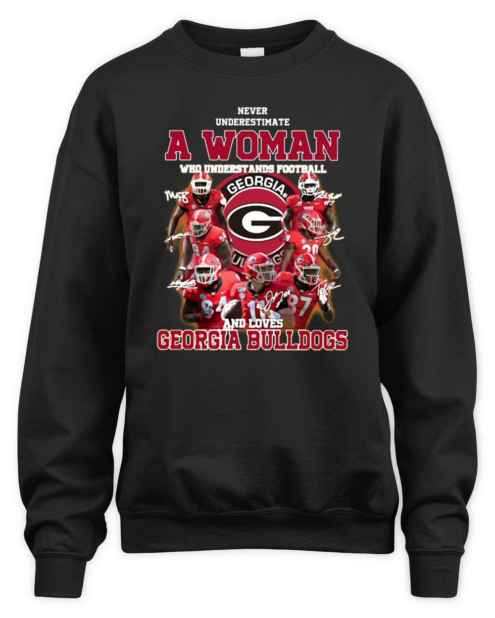 Never underestimate a woman who understands Georgia Bulldogs shirt Unisex Premium Crewneck Sweatshirt
