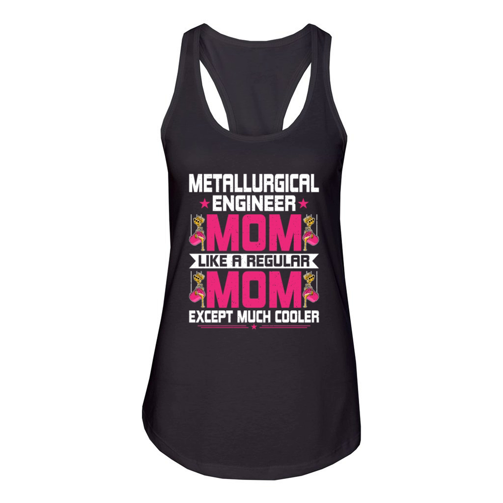 Funny Metallurgical Engineering Engineer Mom Women's Racerback Tank