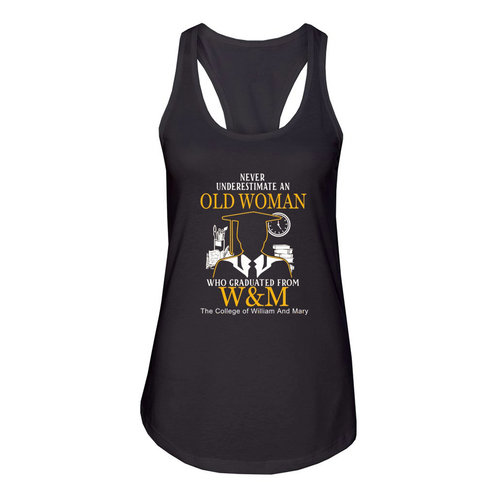 Never Underestimate A Woman Who Graduated From College of William And Mary Women's Racerback Tank