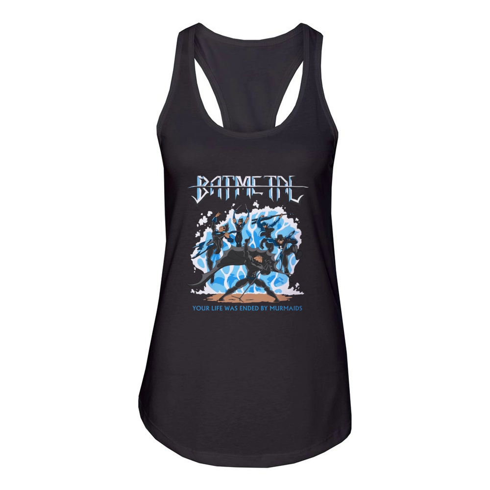 Batmetal Returns Your Life Was Ended By Murmaids Women's Racerback Tank