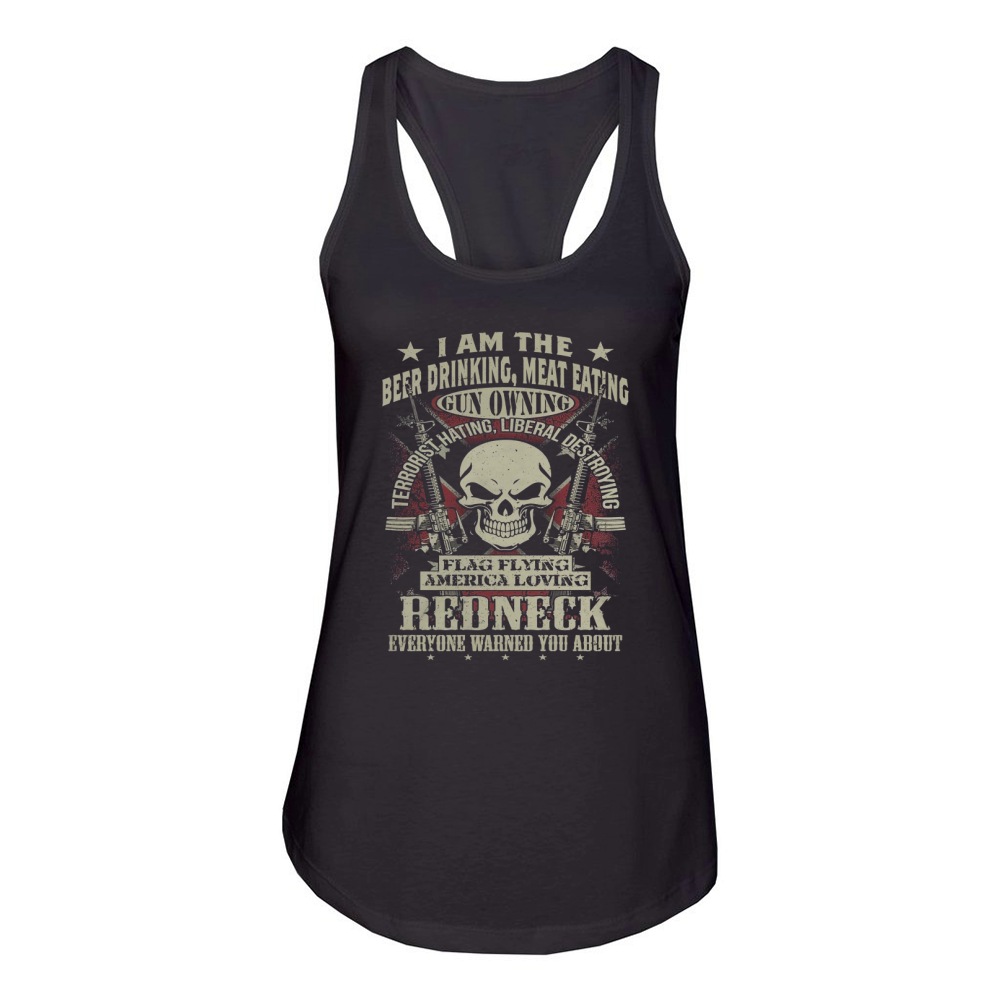 *I AM THE REDNECK EVERYONE WARNED...* Tshirt Women's Racerback Tank