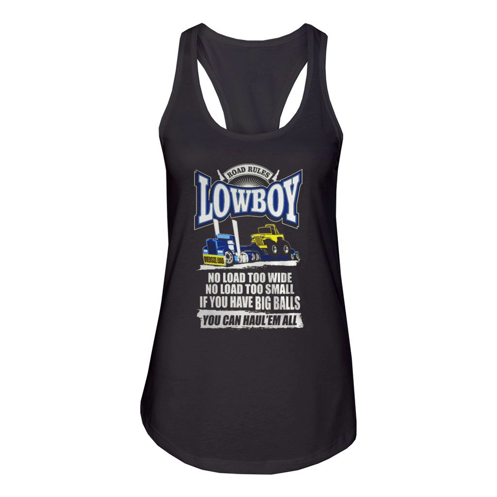 TRUCK DRIVER LOWBOY ROAD RULES  Tshirts Women's Racerback Tank