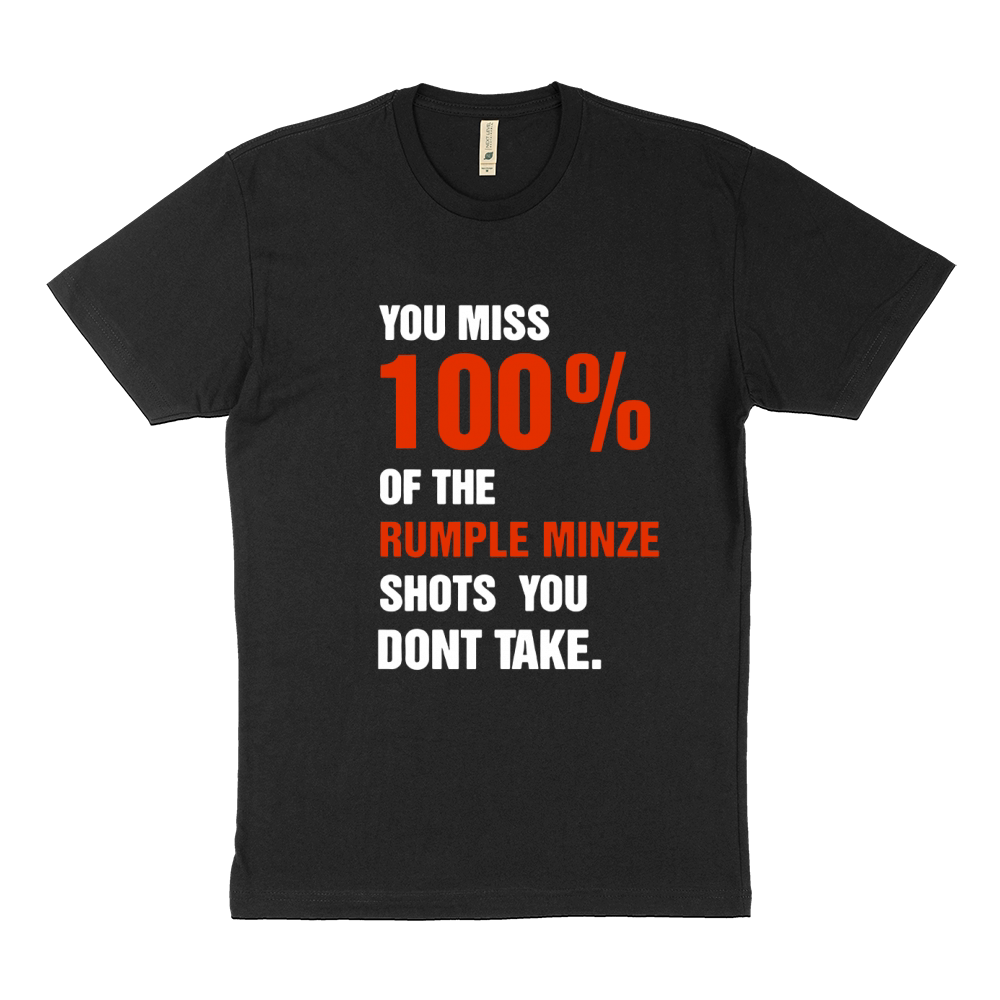 You miss 100% of the rumple minze shots you don’t take shirt Sustainable T-Shirt