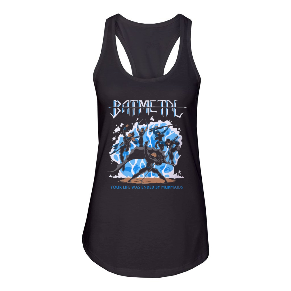 Batmetal Returns Your Life Was Ended By Murmaids Women's Racerback Tank