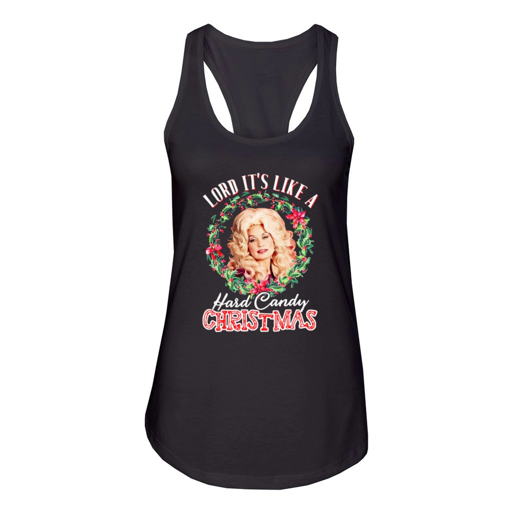 Lord It’s Like A Hard Candy Christmas Dolly Parton shirt - Unisex Long Sleeve Women's Racerback Tank