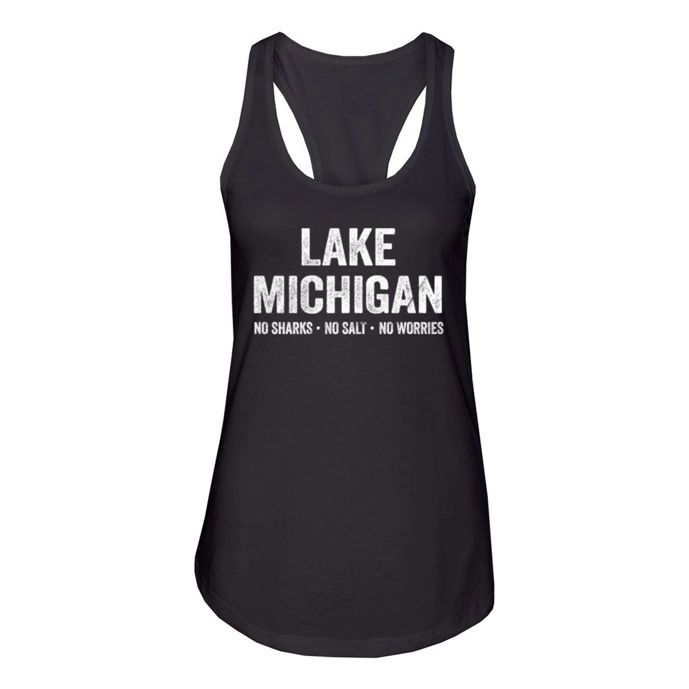 Lake Michigan Shirt Funny No Sharks Salt Worries Born Home Women's Racerback Tank