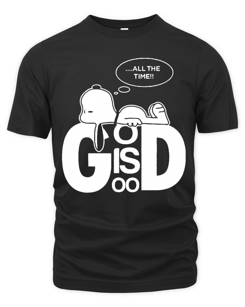 Snoopy all the time god is good shirt hoodie sweater tshirt Organic Unisex T-shirt