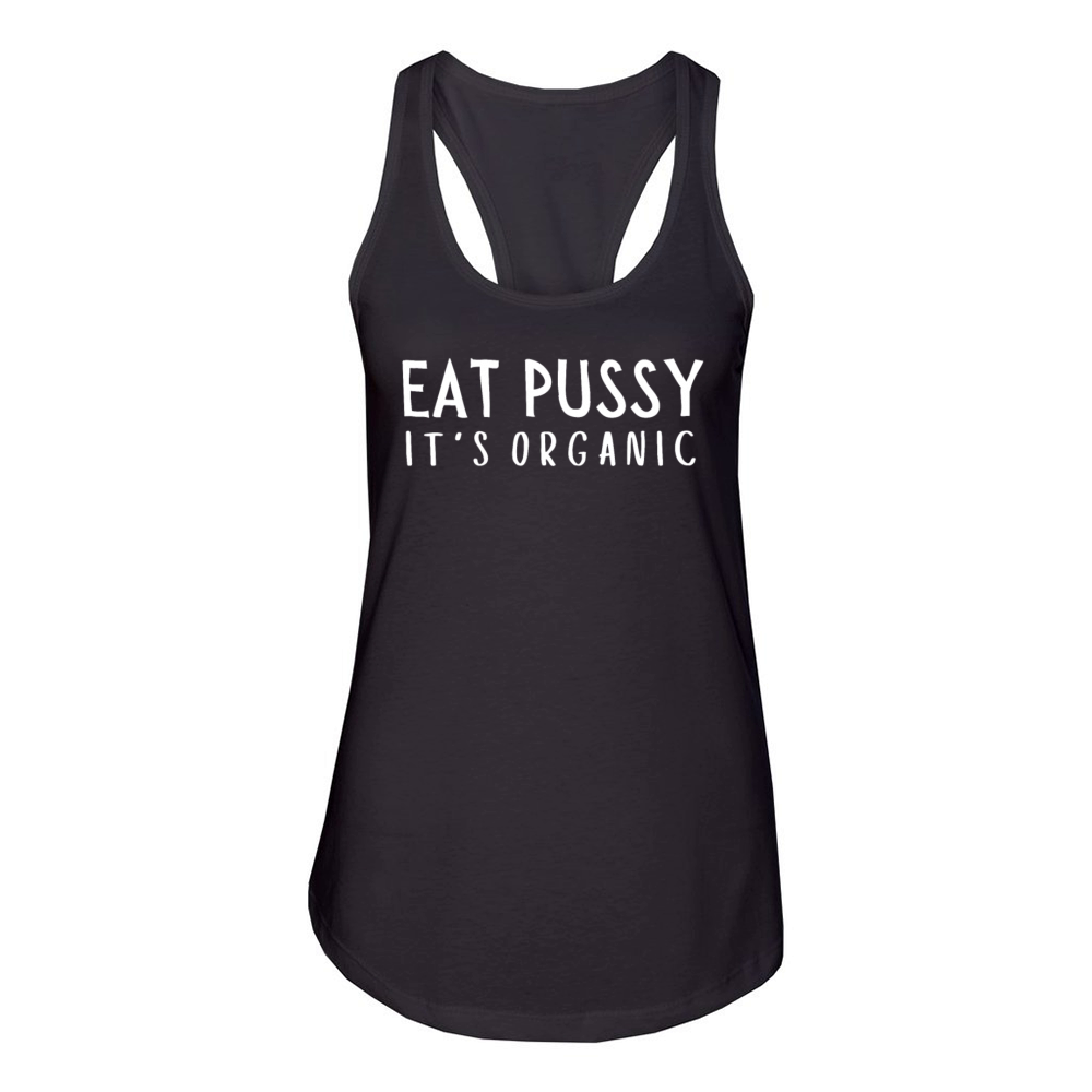 Eat Pussy It's Organic Women's Racerback Tank