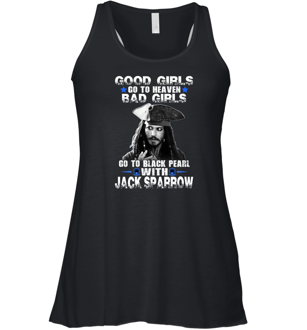 Good Girls Go To Heaven Bad Girls Go To Black Pearl With Jack Sparrow Women's Flowy Tank Top