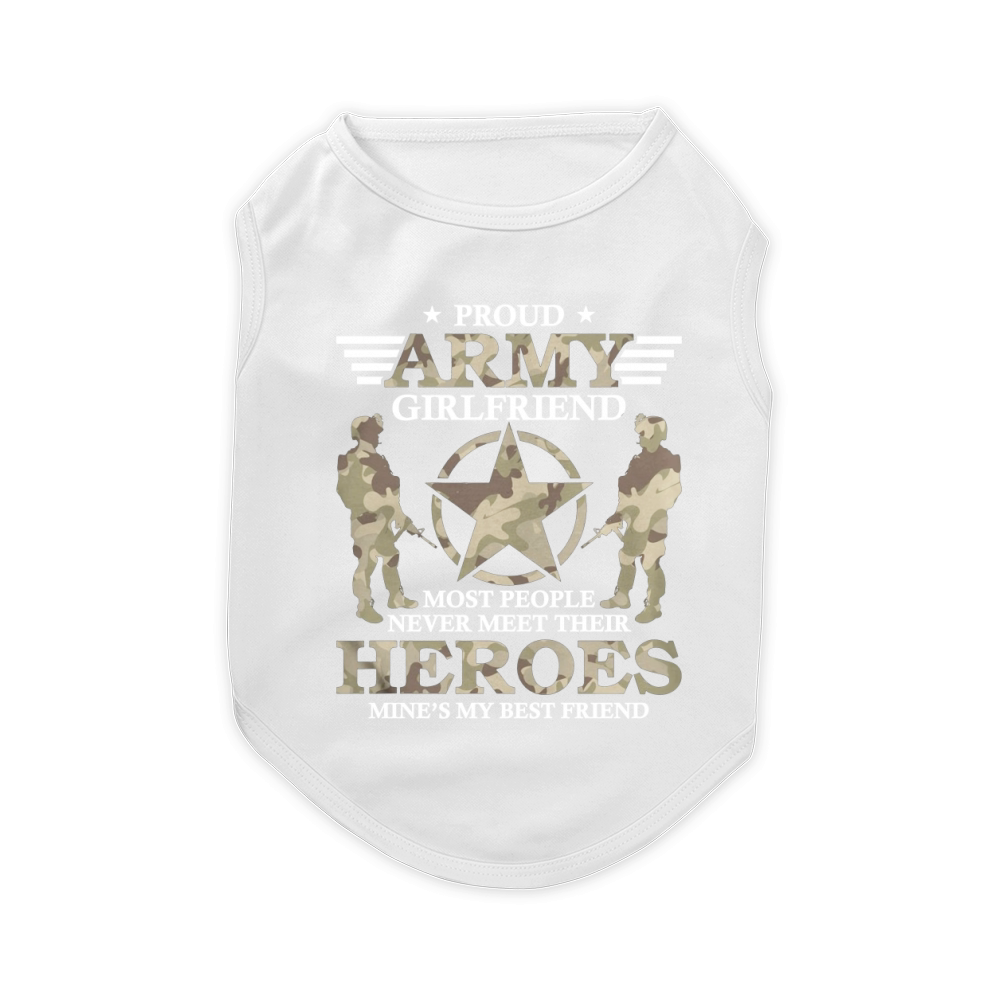 Proud Army Girlfriend  -  Funny Hero Tees Pet T-Shirt