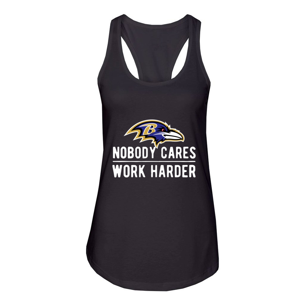 Baltimore Raven Nobody cares work harder shirt Women's Racerback Tank
