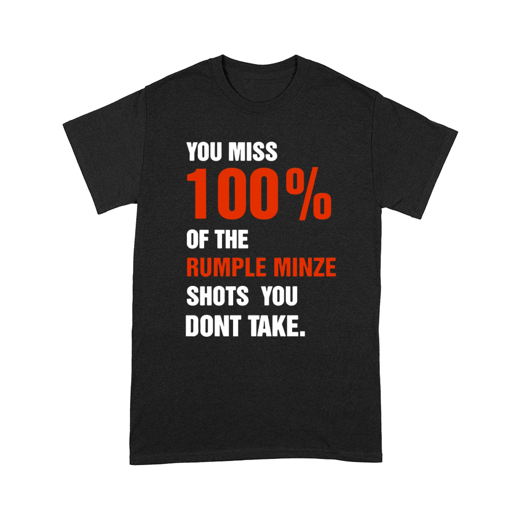 You miss 100% of the rumple minze shots you don’t take shirt Comfort T-shirt