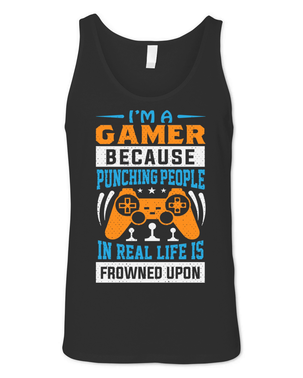 I'm a gamer because punching people in real life is frowned upon Unisex Jersey Tank