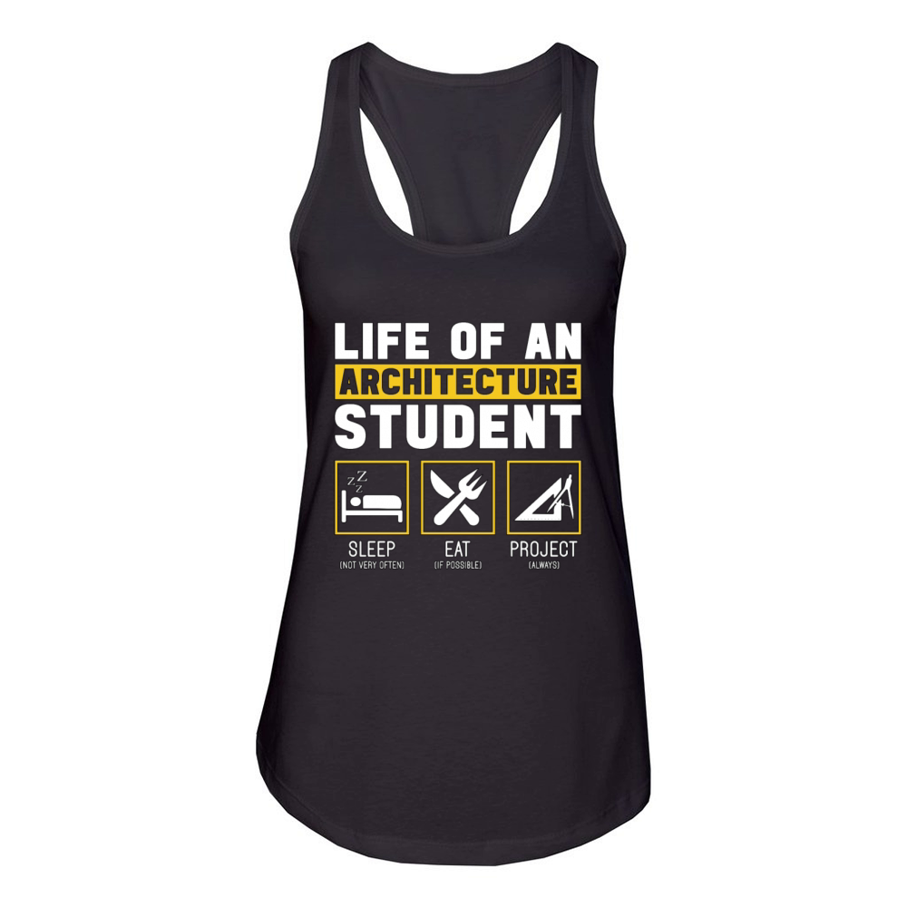 Life Of An Architecture Student Architect Job Women's Racerback Tank