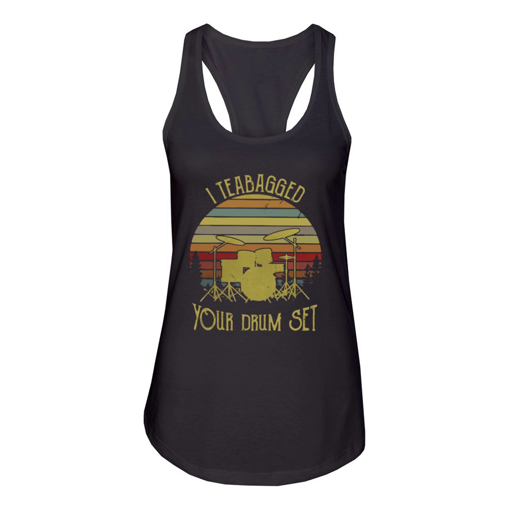I teabagged your drum set vintage Women's Racerback Tank