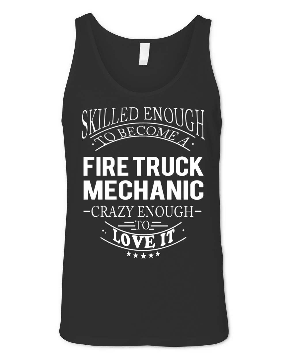FIRE TRUCK MECHANIC Skill Enough Unisex Jersey Tank