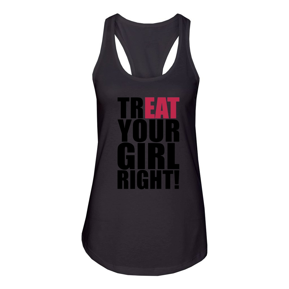 Treat Your Girl Right Women's Racerback Tank