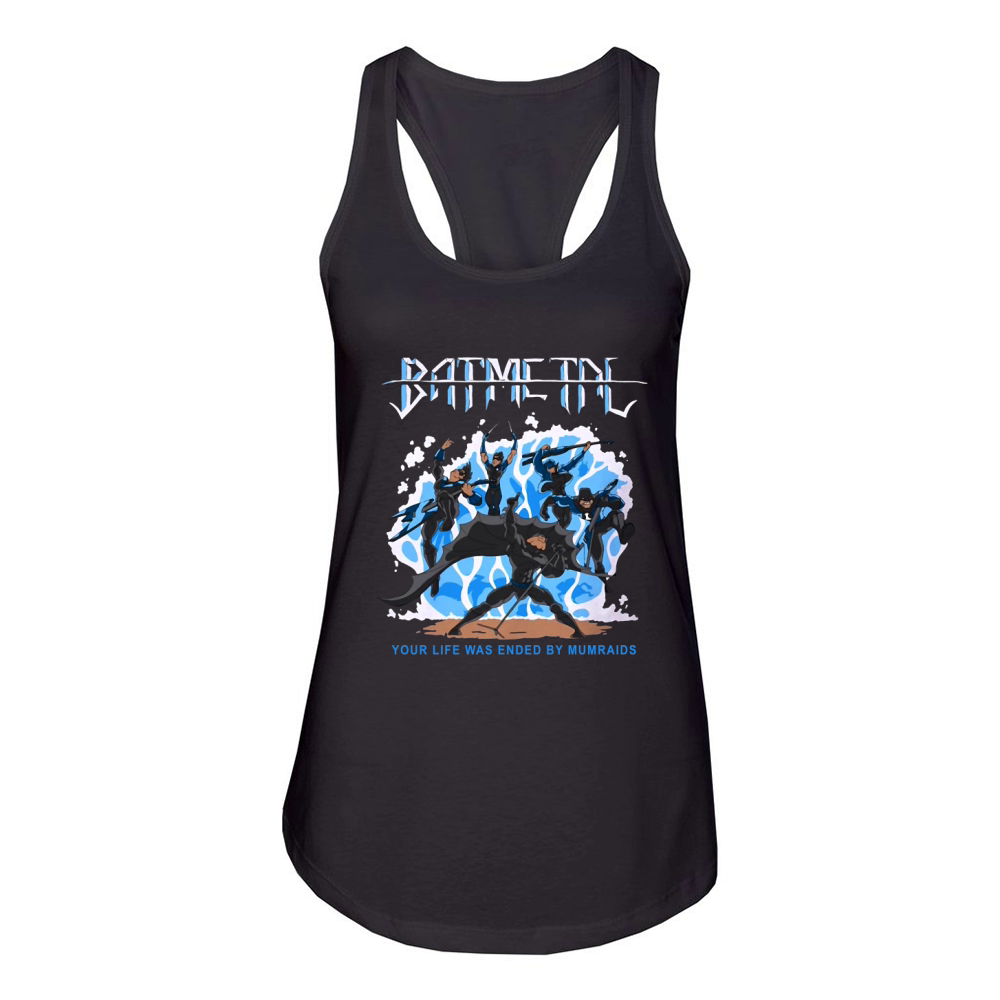 Batmetal Returns Your Life Was Ended By Murmaids Women's Racerback Tank