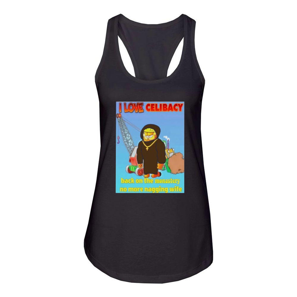 I love celibacy back on the monastery no more nagging wife Women's Racerback Tank
