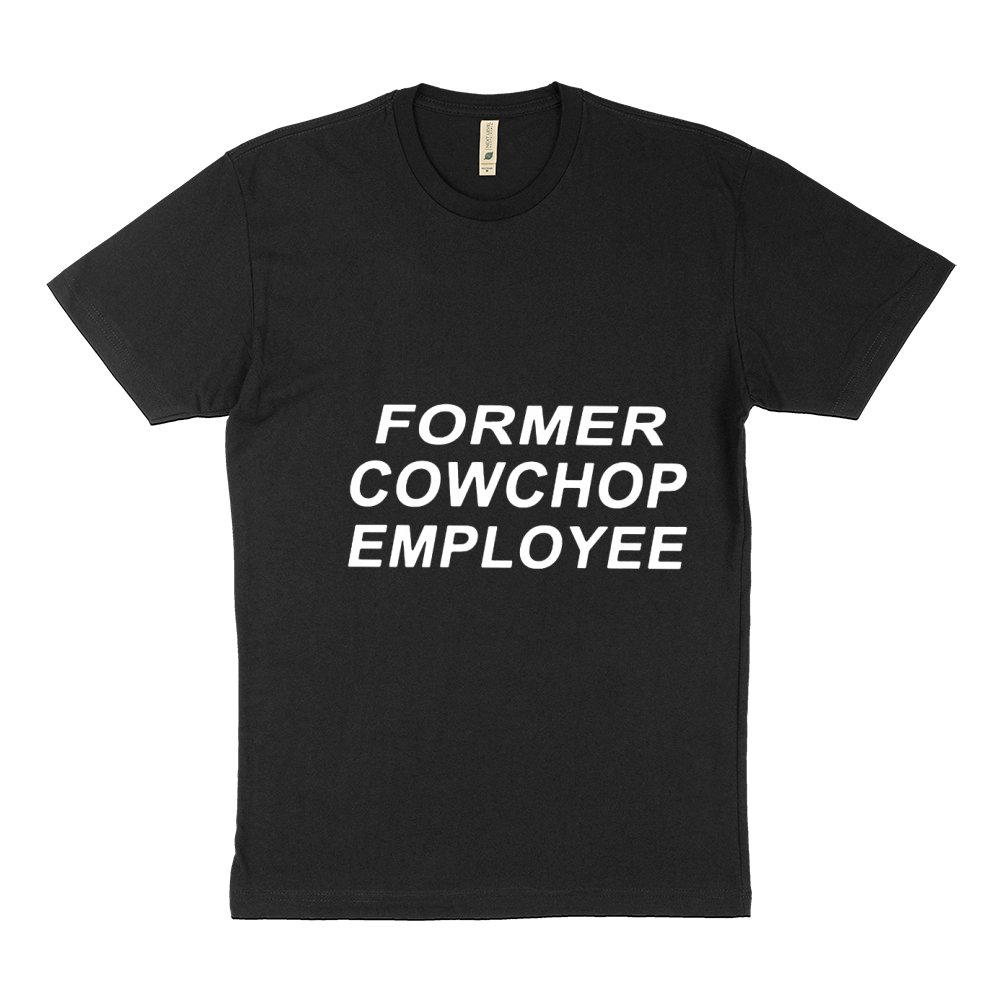 Former Cow Chop Employee Sustainable T-Shirt