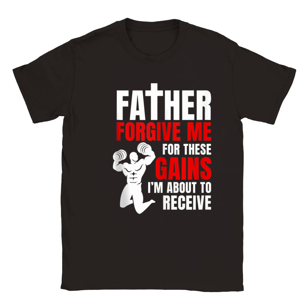Father Forgive Me For These Gains i’m about to receive Classic Kids Crewneck T-shirt