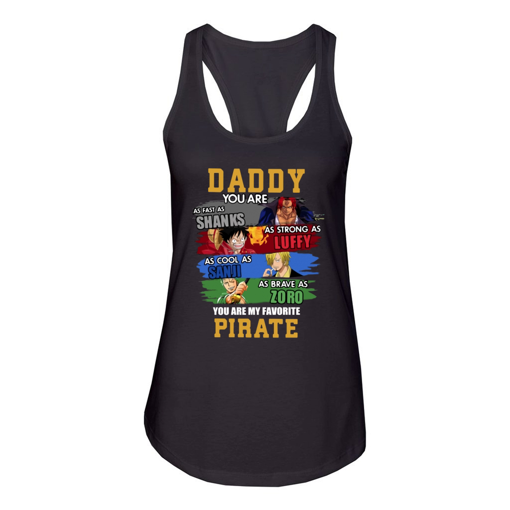 Daddy You Are Shanks Luffy Sanji Zoro You Are My Favorite Pirate Women's Racerback Tank