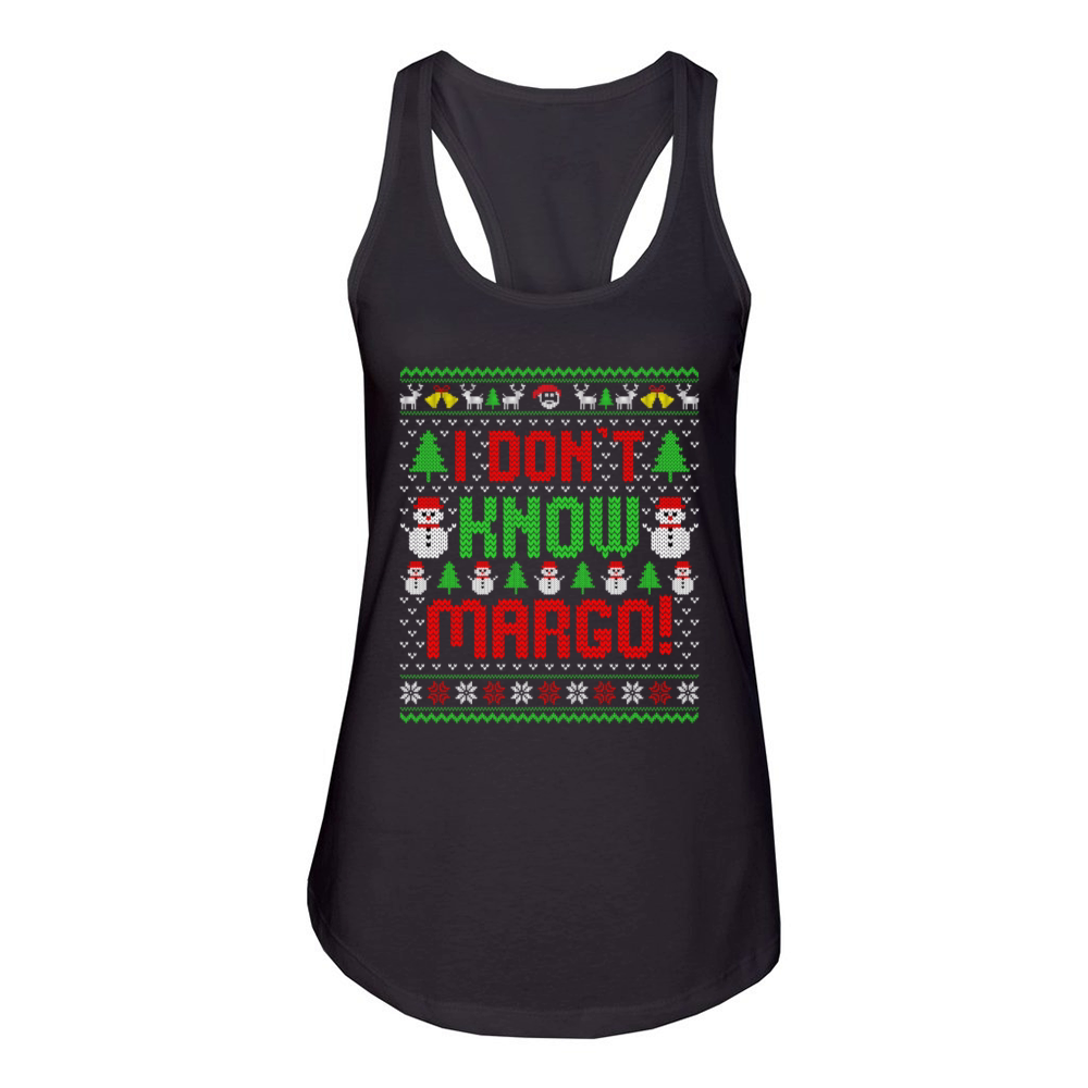 I Don't Know Margo Ugly Sweater Funny Christmas Women's Racerback Tank