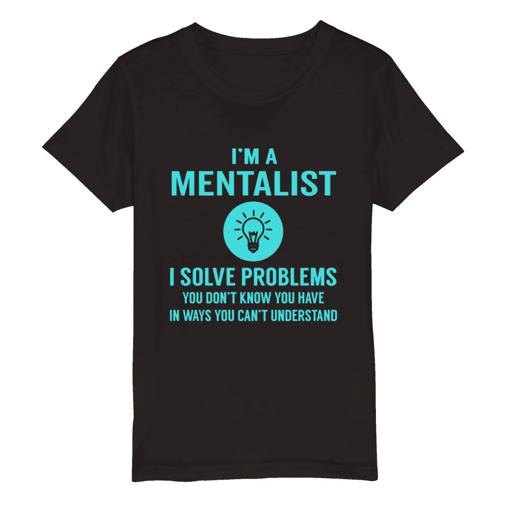 Mentalist I Solve Problem Job Title Shirts Organic Kids Crewneck T-shirt