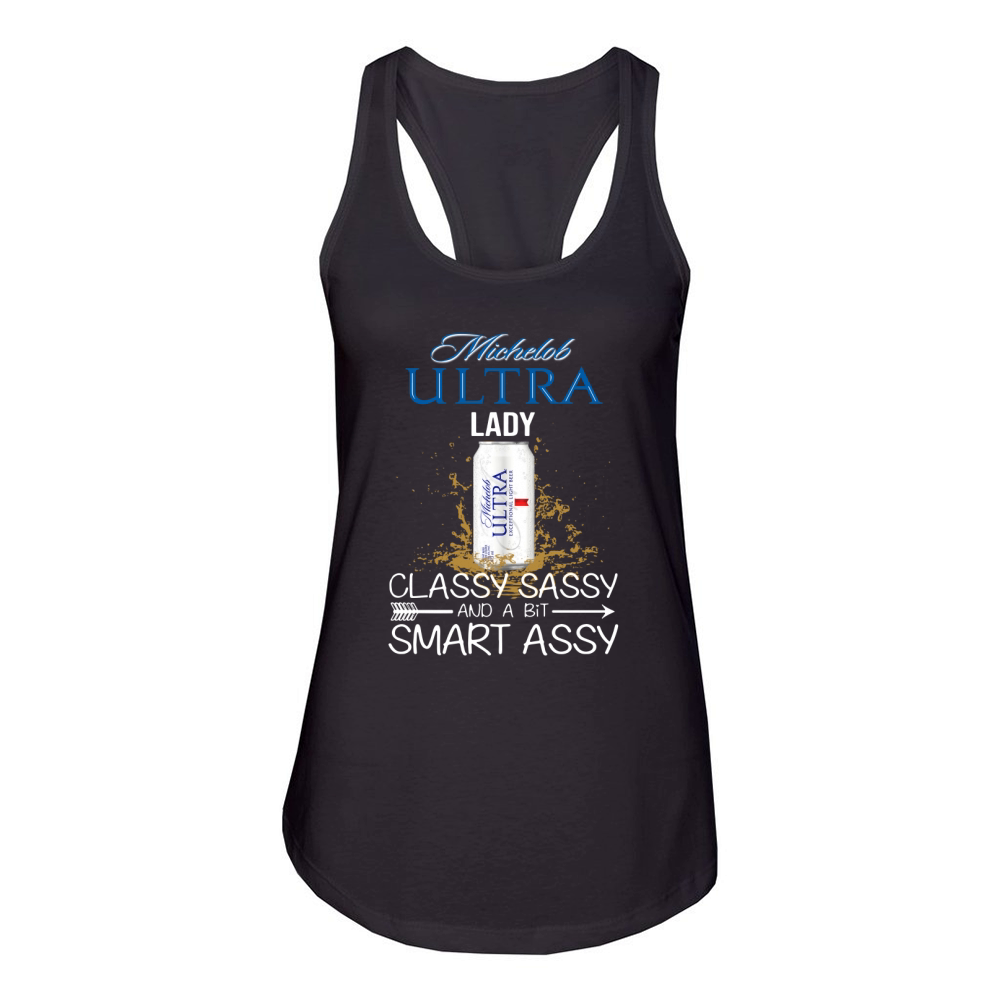 Michelob Ultra lady classy sassy and a bit smart assy Women's Racerback Tank