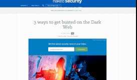 
							         3 ways to get busted on the Dark Web – Naked Security								  
							    