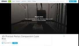 
							         3D Printed Portal Companion Cube Box on Vimeo								  
							    