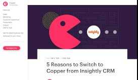 
							         5 Reasons to Switch to Copper from Insightly CRM | Copper								  
							    