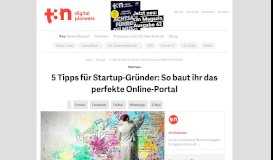 
							         5 Tipps für Startup-Gründer: So baut ihr das perfekte Online-Portal - t3n								  
							    