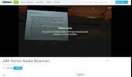 
							         ABF Portal Nadia Bowman on Vimeo								  
							    