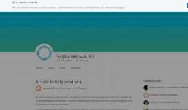 
							         Access fertility program : Hi just... - Fertility Network UK - HealthUnlocked								  
							    