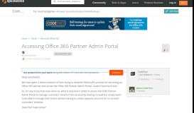 
							         Accessing Office 365 Partner Admin Portal - Spiceworks Community								  
							    