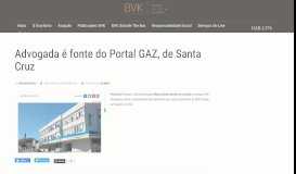 
							         Advogada é fonte do Portal GAZ, de Santa Cruz - BVK								  
							    
