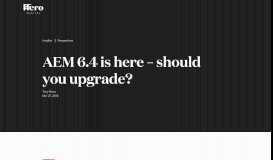 
							         AEM 6.4 is Here – Should You Upgrade? | Hero Digital								  
							    